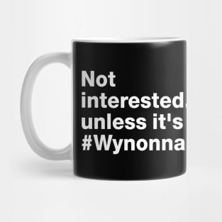 Not Interested unless it is Wynonna Earp - Fight For Wynonna Mug